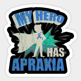 My Hero Has Apraxia Apraxia Awareness Sticker